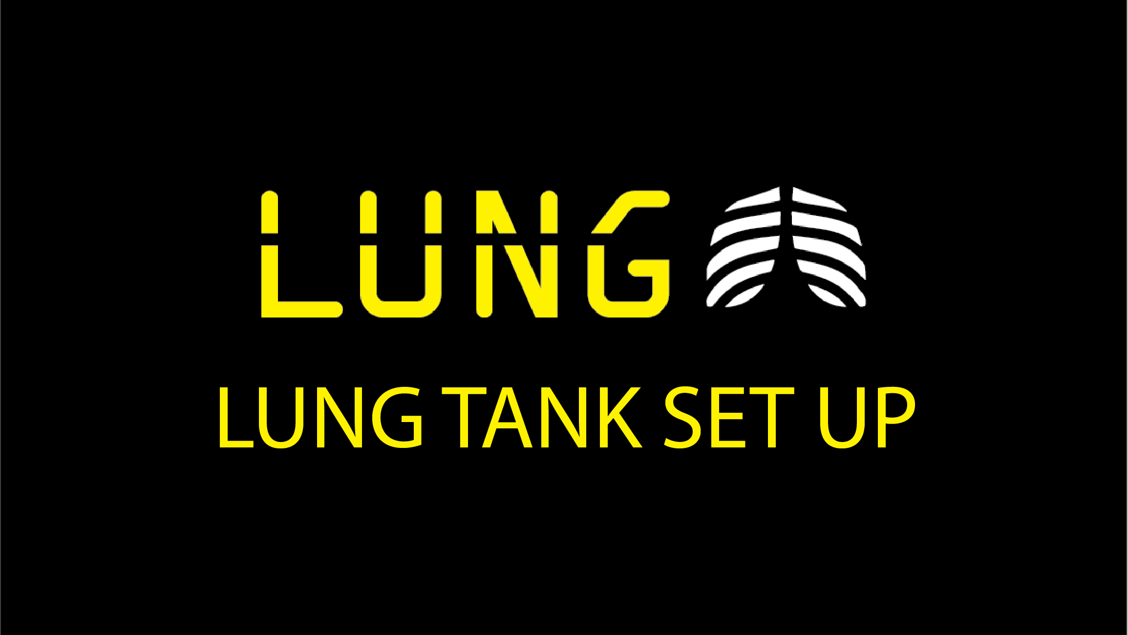Tutorials – Lung Tank